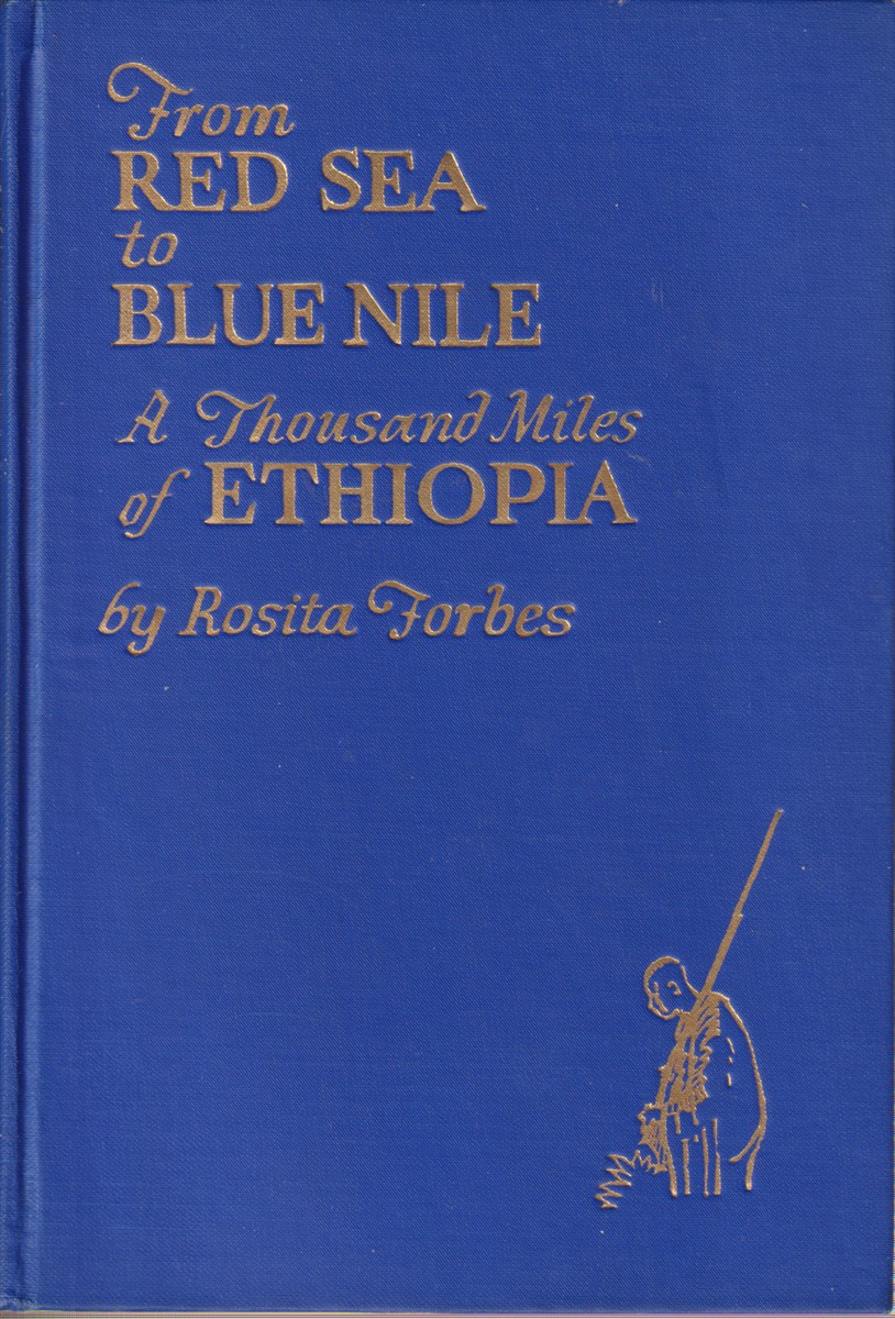 FROM RED SEA TO BLUE NILE A Thousand Miles of Ethiopia