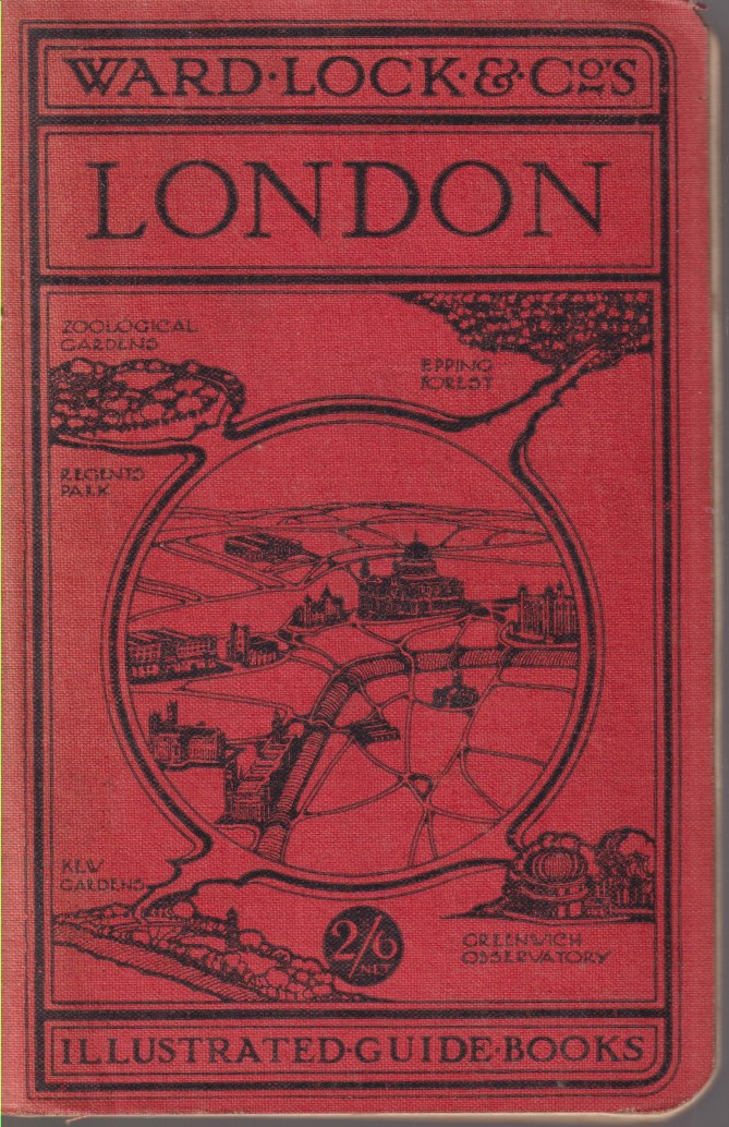 A PICTORIAL AND DESCRIPTIVE GUIDE TO LONDON With Large Section Plans of Central London; Map of London and Twelve Miles Round; Railway Maps; Main Roads out of London; Hyde Park and Kensington Gardens, and Twenty Other Maps and Plans