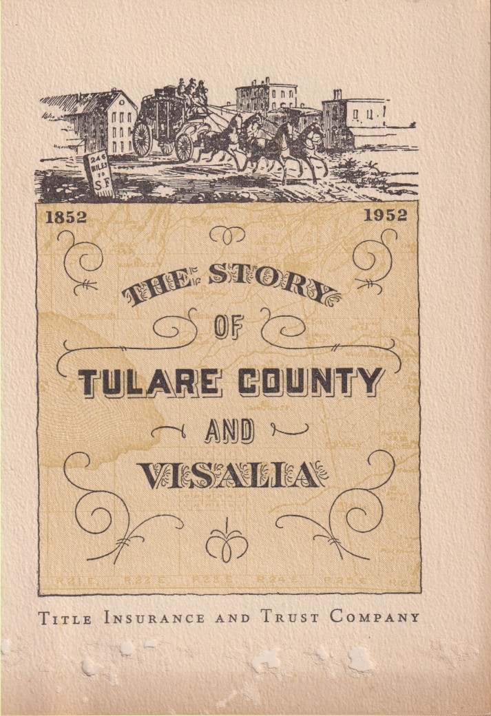 THE STORY OF TULARE COUNTY AND VISALIA [CALIFORNIA]