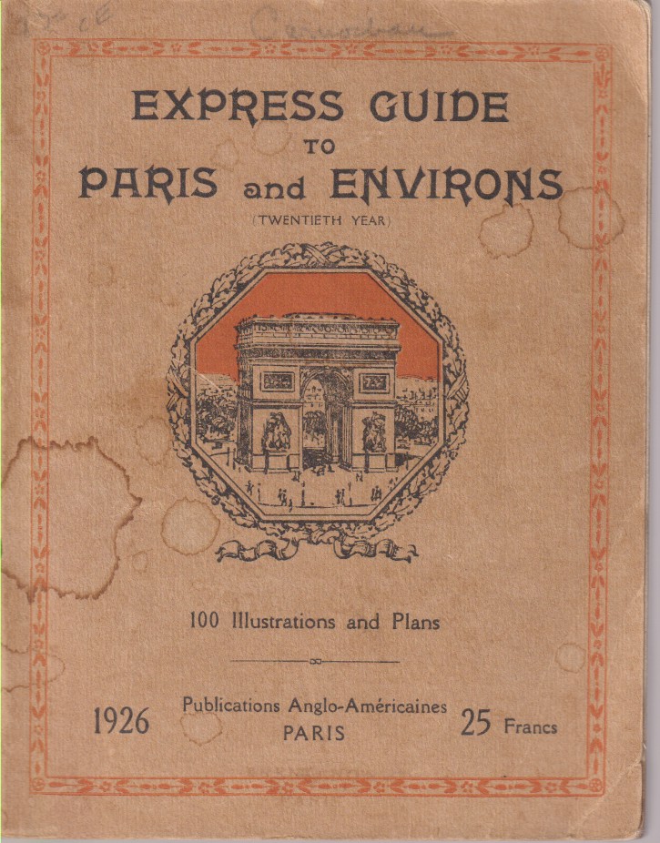 1926 EXPRESS GUIDE TO PARIS & ENVIRONS Essentially the Up-To-Date Guide Entirely in English