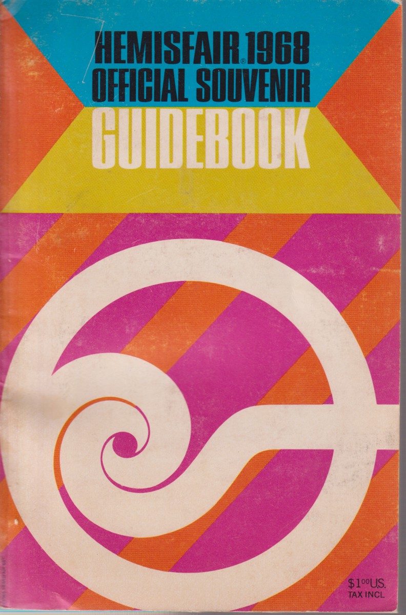 HEMISFAIR 1968 OFFFICIAL SOUVENIR GUIDEBOOK; San Antonio, TX