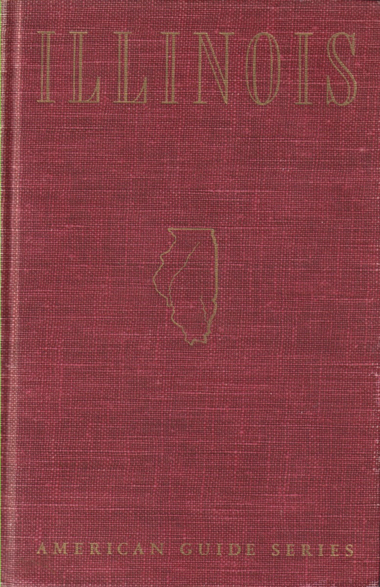 ILLINOIS; A Descriptive and Historical Guide