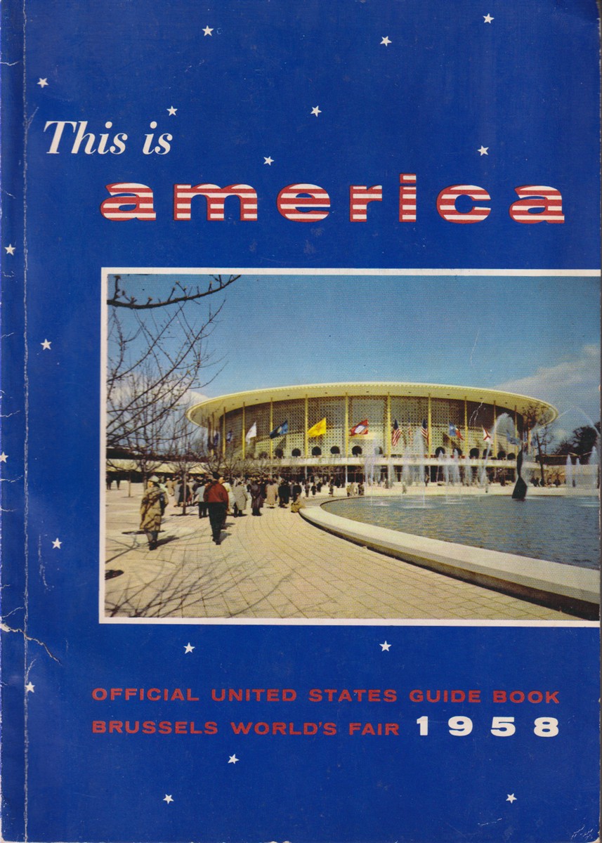 Image for THIS IS AMERICA; Official United States Guidebook Brussels World's Fair 1958 THIS IS AMERICA; Official United States Guidebook Brussels World's Fair 1958