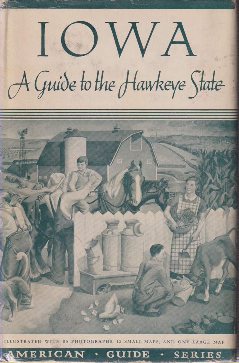 IOWA; A Guide to the Hawkeye State