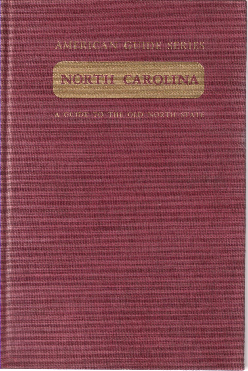 NORTH CAROLINA; A Guide to the Old North State