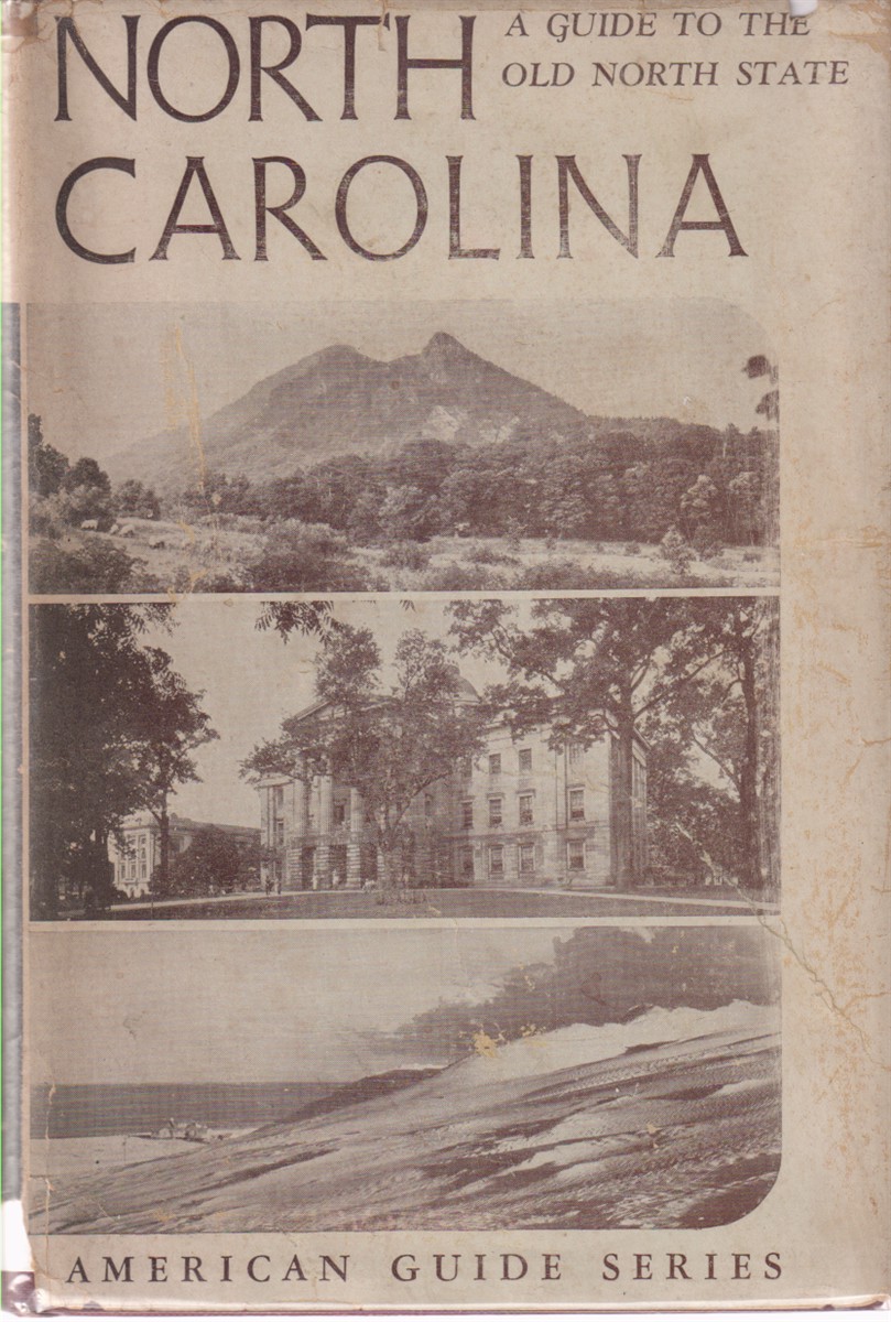 NORTH CAROLINA; A Guide to the Old North State
