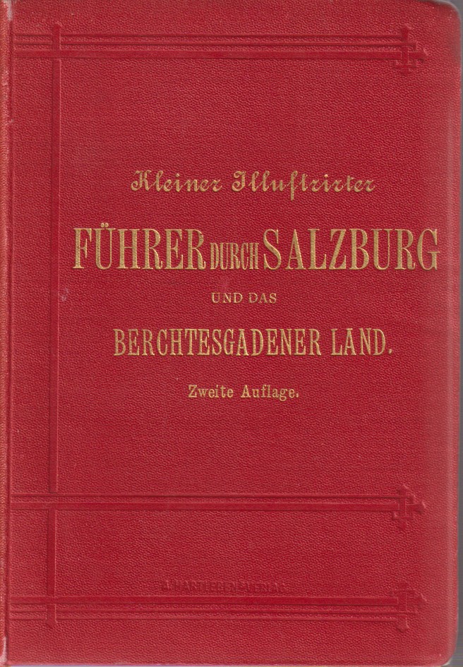 KLEINER ILLUSTRIERTER FHRER DURCH SALZBURG UND DAS BERCHTESGADENER LAND.