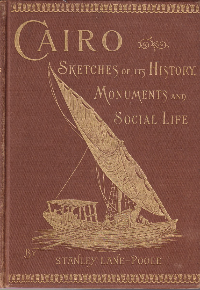 CAIRO; Sketches of its History, Monuments and Social Life