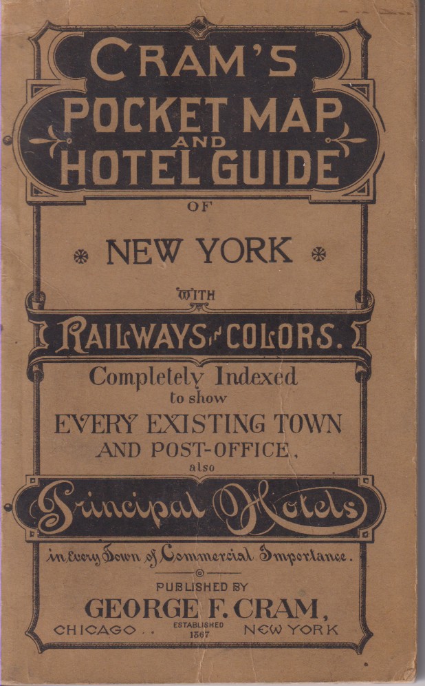 CRAM'S TOWNSHIP COUNTY AND RAILROAD MAP AND SHIPPERS' GUIDE OF NEW YORK; Accompanied by a Complete and Original Ready Reference Index, Accurately Locating all Counties, County Seats, Cities, Towns, Post-Offices, Railroad Stations, Villages, Etc.