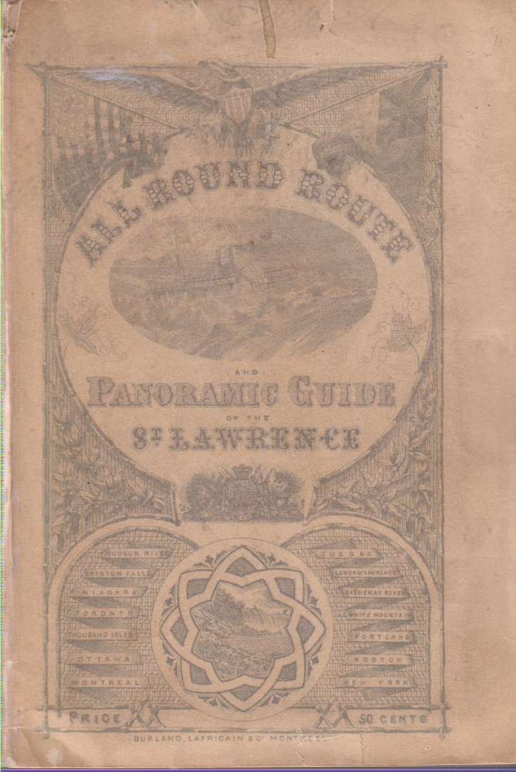 CHISHOLM'S ALL ROUND ROUTE AND PANORAMIC GUIDE OF THE ST. LAWRENCE; The Hudson River; Trenton Falls; Niagara; Toronto; the Thousand Islands and the River St. Lawrence; Ottawa; Montreal; Quebec; the Rivers; the Lower St. Lawrence and the Saguenay Rivers; the White Mountains; Portland; Boston; New Yor