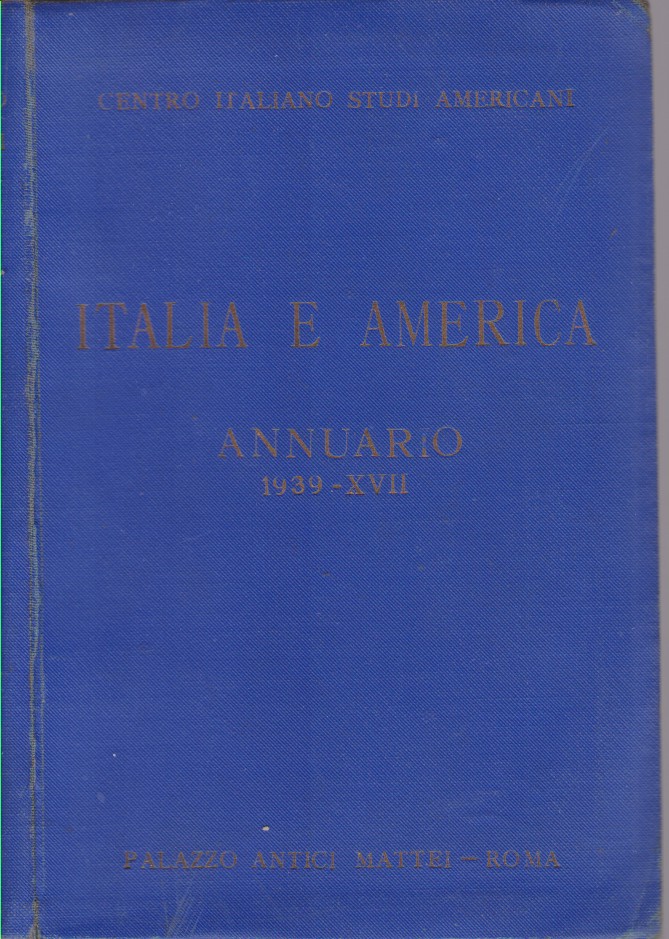 Image for ITALIA E AMERICA Centro Italiano Di Studi Americani, Annuario 1939 XVII