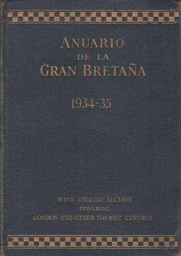Image for ANUARIO DE LA GRAN BRETANA 1934-35 With a Section in English Covering the Chief Tourist Centres