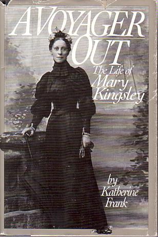 Image for A VOYAGER OUT The Life of Mary Kingsley