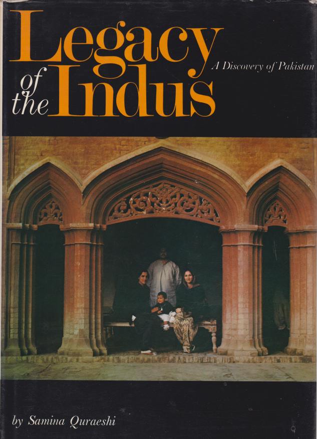 LEGACY OF THE INDUS A Discovery Of Pakistan