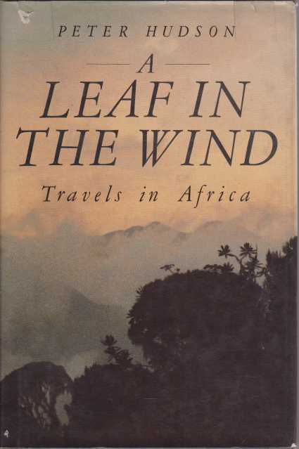 Image for A LEAF IN THE WIND Travels in Africa