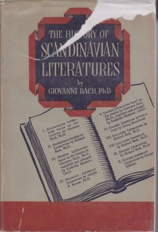 Image for THE HISTORY OF THE SCANDINAVIAN LITERATURES A Survey of the Literatures of Norway, Sweden, Denmark, Iceland and Finland, from Their Origins to the Present Day, Including Scandinavian-American Authors, and Selected Bibliographies