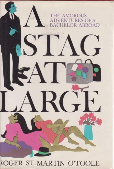 Image for A STAG AT LARGE The Amorous Adventures of a Bachelor Abroad