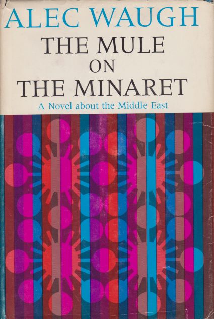 Image for THE MULE ON THE MINARET A Novel about the Middle East
