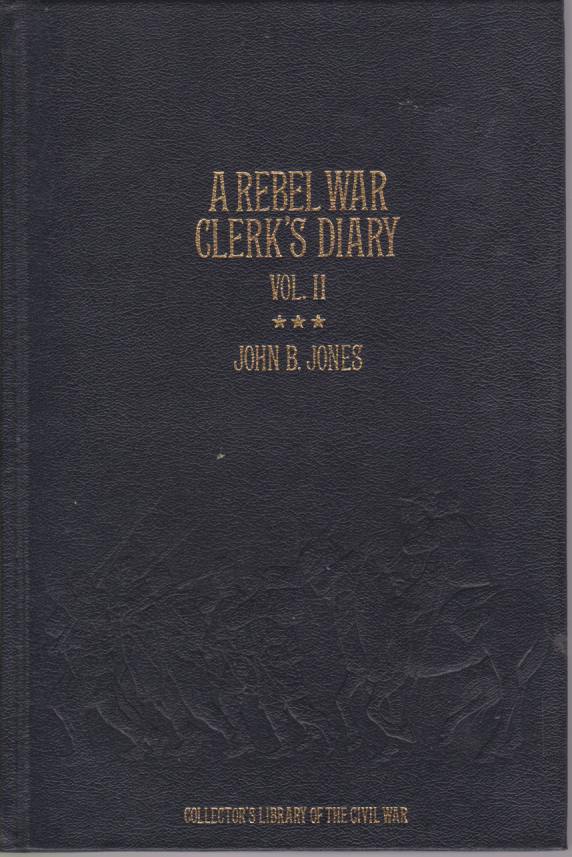 Image for A REBEL WAR CLERK'S DIARY OF THE CONFEDERATE STATES CAPITAL [VOLUME II only]