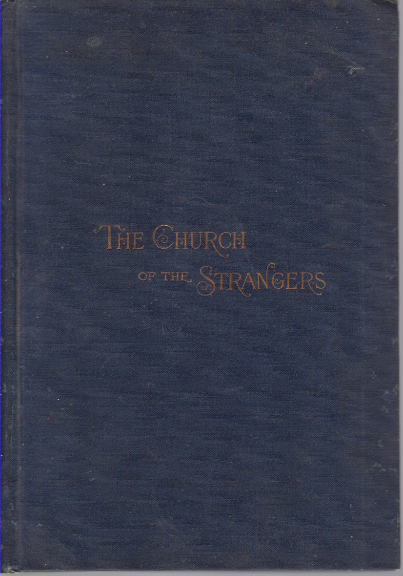 Image for A ROMANCE OF PROVIDENCE Being a History of the Church of the Strangers, in the City of New York