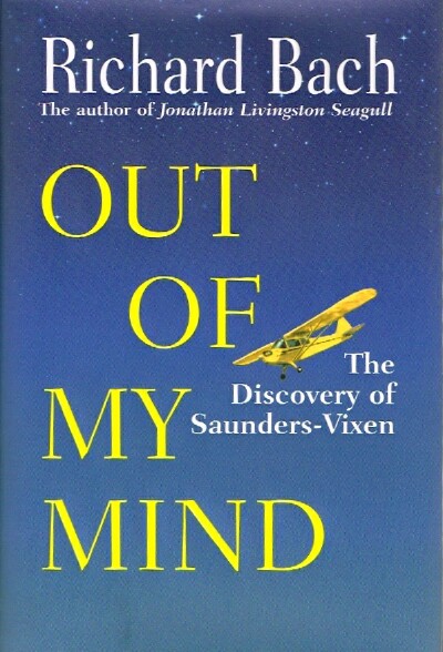 BACH, RICHARD - Out of My Mind: The Discovery of Saunders-Vixen