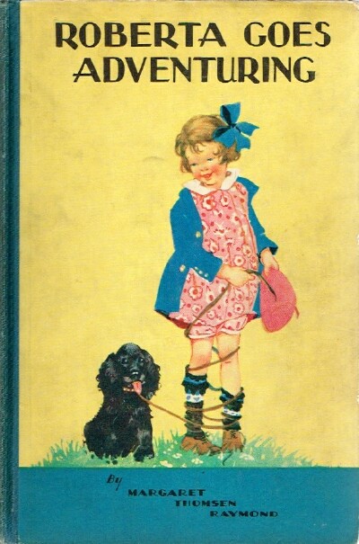 RAYMOND, MARGARET THOMSEN - Roberta Goes Adventuring