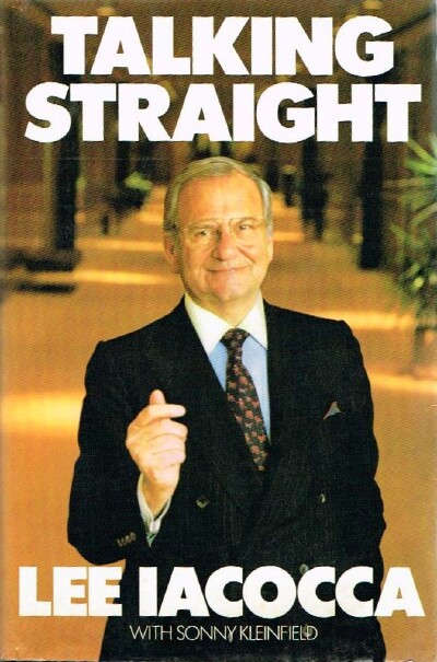 IACOCCA, LEE; SONNY KLEINFIELD - Talking Straight