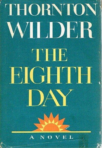 WILDER, THORNTON - The Eighth Day