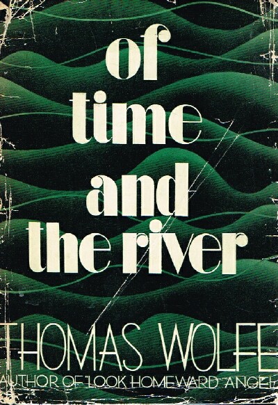WOLFE, THOMAS - Of Time and the River: A Legend of Man's Hunger in His Youth