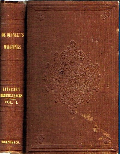 DE QUINCEY, THOMAS - De Quincey's Writings Literary Reminiscences; from the Autobiography of an English Opium-Eater