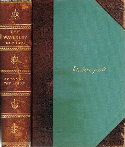 SCOTT, SIR WALTER - Ivanhoe and the Abbott (Two Novels in One Volume)