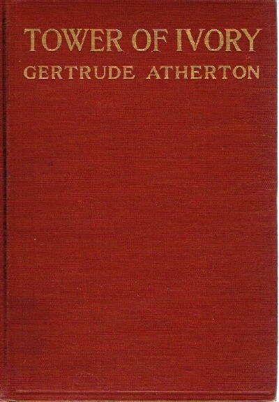 ATHERTON, GERTRUDE - Tower of Ivory