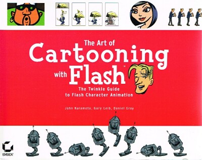 GRAY, DANIEL; GARY LEIB; JOHN KURAMOTO - The Art of Cartooning with Flash