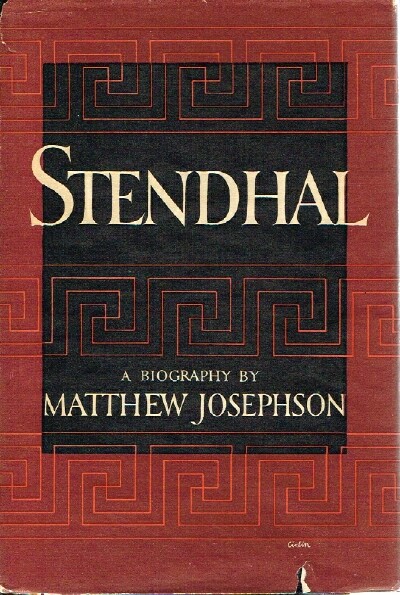 JOSEPHSON, MATTHEW - Stendhal or the Pursuit of Happiness