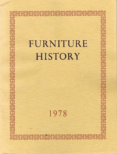 THE FURNITURE HISTORY SOCIETY - Furniture History: The Journal of the Furniture History Society (Vol. XIV, 1978)