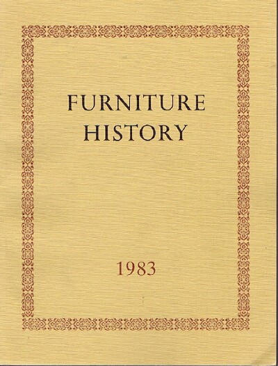THE FURNITURE HISTORY SOCIETY - Furniture History: The Journal of the Furniture History Society (Vol. XIX, 1983)