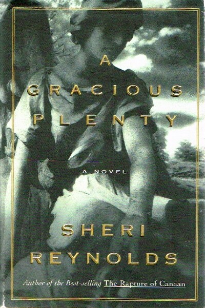REYNOLDS, SHERI - A Gracious Plenty: A Novel
