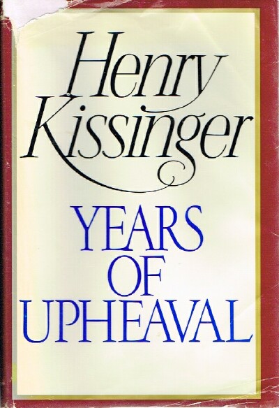 KISSINGER, HENRY - Years of Upheaval