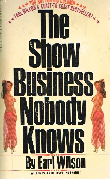 WILSON, EARL - The Show Business Nobody Knows