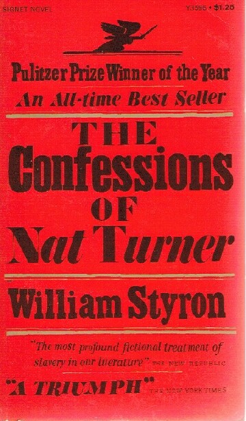 STYRON, WILLIAM - The Confessions of Nat Turner