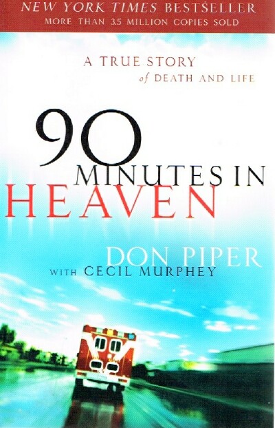 PIPER, DON & CECIL MURPHEY - 90 Minutes in Heaven a True Story of Death and Life