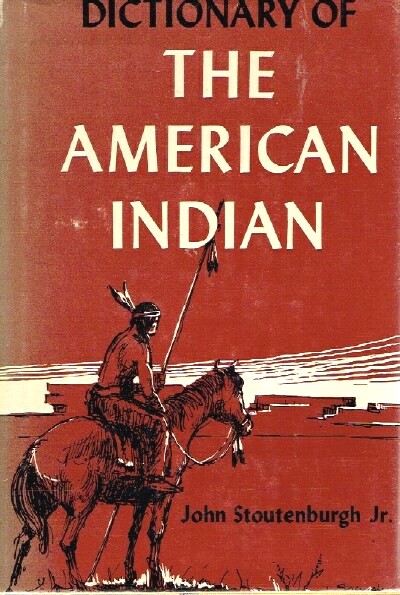 STOUTENBURGH, JOHN, JR. - Dictionary of the American Indian