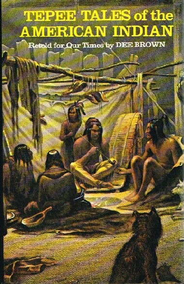 BROWN, DEE - Tepee Tales of the American Indian