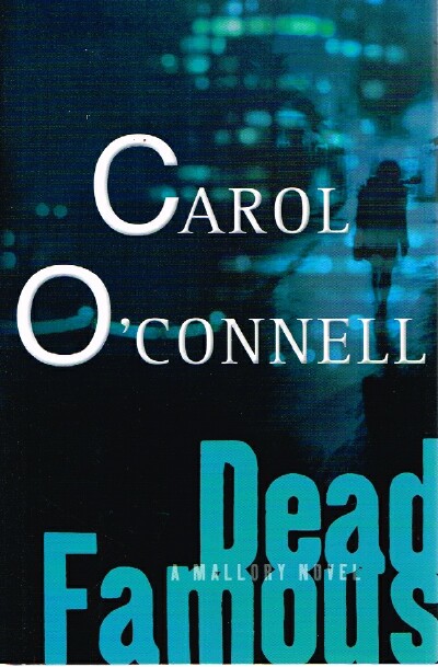 O'CONNELL, CAROL - Dead Famous a Mallory Novel