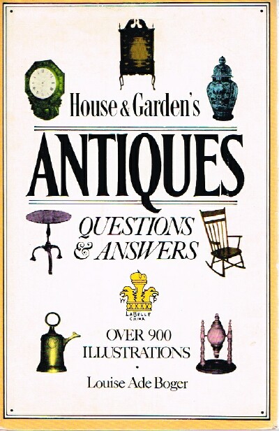 BOGER, LOUISE ADE - House & Garden's Antiques: Questions & Answers