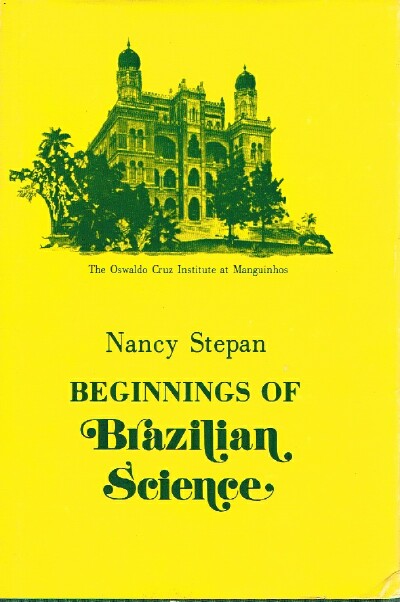 STEPAN, NANCY - Beginnings of Brazilian Science