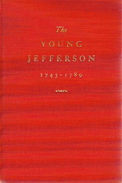 BOWERS, CLAUDE G. - The Young Jefferson 1743-1789