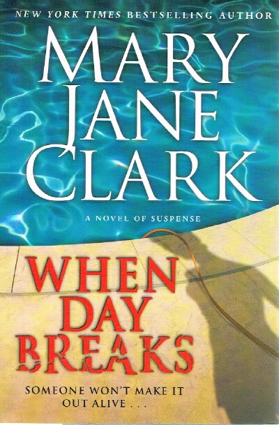 CLARK, MARY JANE; KEATING, ISABEL - When Day Breaks a Novel of Suspense