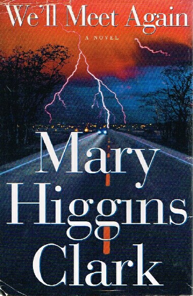 CLARK, MARY HIGGINS - We'LL Meet Again