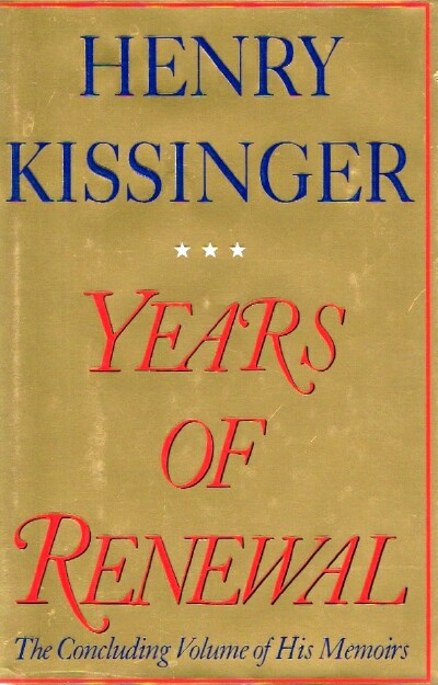 KISSINGER, HENRY - Years of Renewal